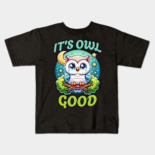 It's Owl Good Kids T-Shirt